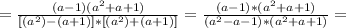 =\frac{(a-1)(a^2+a+1)}{[(a^2)-(a+1)]*[(a^2)+(a+1)]} =\frac{(a-1)*(a^2+a+1)}{(a^2-a-1)*(a^2+a+1)} =