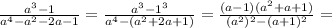 \frac{a^3-1}{a^4-a^2-2a-1} = \frac{a^3-1^3}{a^4-(a^2+2a+1)} = \frac{(a-1)(a^2+a+1)}{(a^2)^2-(a+1)^2} =