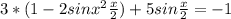 3*(1-2 sinx^{2} \frac{x}{2} )+5sin \frac{x}{2} =-1