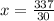 x= \frac{337}{30}