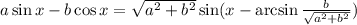 a\sin x-b\cos x=\sqrt{a^2+b^2}\sin (x-\arcsin\frac{b}{\sqrt{a^2+b^2}})