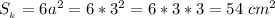 S__k} =6a^2=6*3^2=6*3*3=54\;cm^2