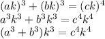 (ak)^3+(bk)^3=(ck)^4\\a^3k^3+b^3k^3=c^4k^4\\(a^3+b^3)k^3=c^4k^4