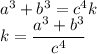 a^3+b^3=c^4k\\k=\dfrac{a^3+b^3}{c^4}