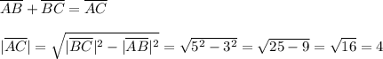 \overline {AB}+\overline {BC}=\overline {AC}\\\\|\overline {AC}|=\sqrt{|\overline {BC}|^2-|\overline {AB}|^2}=\sqrt{5^2-3^2}=\sqrt{25-9}=\sqrt{16}=4