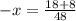 -x= \frac{18+8}{48}