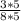 \frac{3 * 5}{8 * 5}