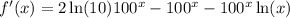 f'(x)=2\ln(10)100^x-100^x-100^x\ln(x)