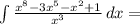 \int\limits { \frac{ x^{8}-3 x^{5} - x^{2} +1 }{ x^{3} } } \, dx =