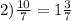 2) \frac{10}{7} = 1\frac{3}{7}