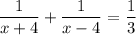 \dfrac{1}{x+4}+\dfrac{1}{x-4}=\dfrac{1}{3}