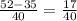 \frac{52-35}{40} = \frac{17}{40}