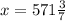 x=571 \frac{3}{7}