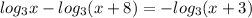 log_3x-log_3(x+8)=-log_3(x+3)