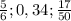 \frac{5}{6} ; 0,34; \frac{17}{50}