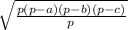 \sqrt{ \frac{p(p-a)(p-b)(p-c)}{p} }