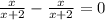 \frac{x}{x+2} - \frac{x}{x+2} =0