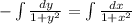 - \int\limits {\frac{dy}{1+y^2}} = \int\limits{ \frac{dx}{1+x^2} }