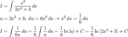 \displaystyle I=\int\frac{x^2}{2x^3+3}\,dx \\ \\ u=2x^3+3; \ du=6x^2\,dx \to x^2\,dx= \frac{1}{6}\,du \\ \\ I=\int \frac{1}{6u}\,du= \frac{1}{6}\int \frac{1}{u}\,du= \frac{1}{6}\ln|u|+C=\frac{1}{6}\ln\left|2x^3+3\right|+C