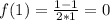 f(1)= \frac{1-1}{2*1} =0