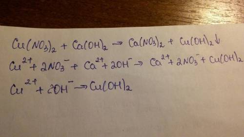 Cu(no3)2+ca(oh)2=ca(no3)2+cu(oh)2 ионное уравнение? нужно