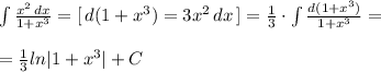 \int \frac{x^2\, dx}{1+x^3}=[\, d(1+x^3)=3x^2\, dx\, ]=\frac{1}{3}\cdot \int \frac{d(1+x^3)}{1+x^3}=\\\\=\frac{1}{3}\cdoit ln|1+x^3|+C