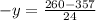 -y= \frac{260-357}{24}