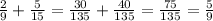 \frac{2}{9} + \frac{5}{15} = \frac{30}{135} + \frac{40}{135} = \frac{75}{135} = \frac{5}{9}