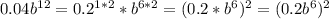 0.04b^{12}=0.2^{1*2}*b^{6*2}=(0.2*b^6)^2=(0.2b^6)^2