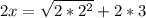 2x=\sqrt{2*2^2}+2*3