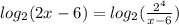 log_2(2x-6)=log_2(\frac{2^4}{x-6})