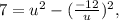 7 = u^2 - (\frac{-12}{u})^2,