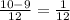 \frac{10-9}{12} = \frac{1}{12}