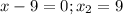 x-9=0;x_2=9