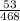 \frac{53}{468}