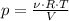 p= \frac{\nu\cdot R\cdot T}{V}