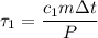 \displaystyle \tau_1=\frac{c_1m\Delta t}{P}