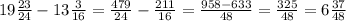 19 \frac{23}{24} - 13 \frac{3}{16} = \frac{479}{24} - \frac{211}{16} = \frac{958 - 633}{48} = \frac{325}{48} = 6 \frac{37}{48}