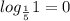 log_{\frac{1}{5}} 1=0