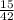 \frac{15}{42 }