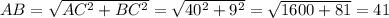 AB= \sqrt{AC^2+BC^2}= \sqrt{40^2+9^2}= \sqrt{1600+81}=41