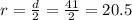 r= \frac{d}{2}= \frac{41}{2}=20.5