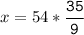 x=54*\tt\displaystyle\frac{35}{9}