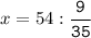 x=54:\tt\displaystyle\frac{9}{35}