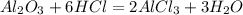 Al _{2} O _{3} +6HCl=2AlCl _{3} +3H _{2}O