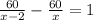 \frac{60}{x-2}-\frac{60}{x}=1