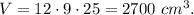 V = 12\cdot9\cdot25=2700 \ cm^3.