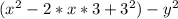 (x^2-2*x*3+3^2)-y^2