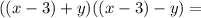 ((x-3)+y)((x-3)-y)=