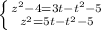 \left \{ {{z^{2}-4=3t - t^{2}-5} \atop {z^2=5t-t^{2}-5}} \right.